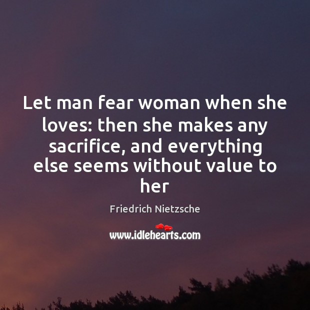 Let man fear woman when she loves: then she makes any sacrifice, Image
