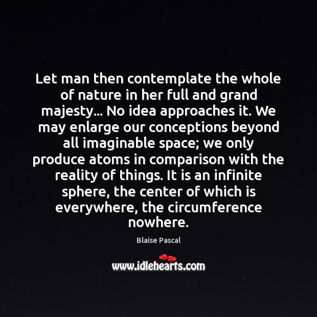 Let man then contemplate the whole of nature in her full and Image