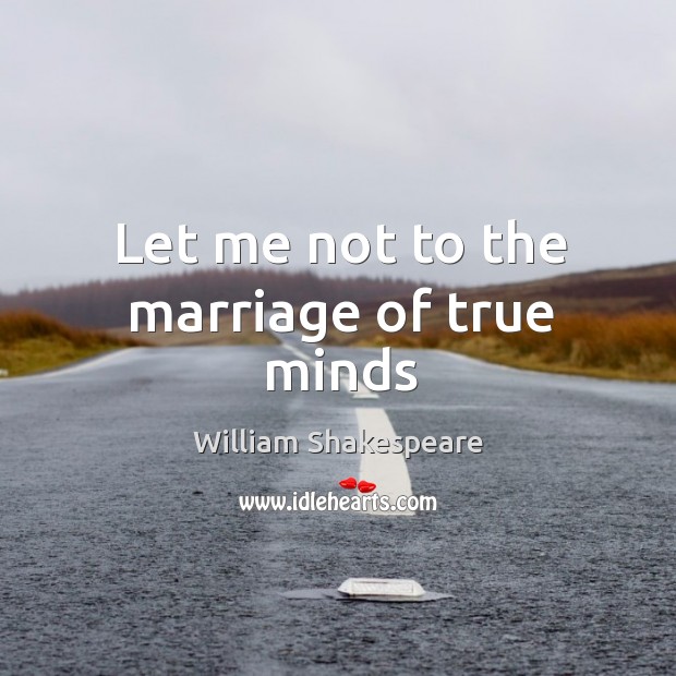 Let me not to the marriage of true minds Image