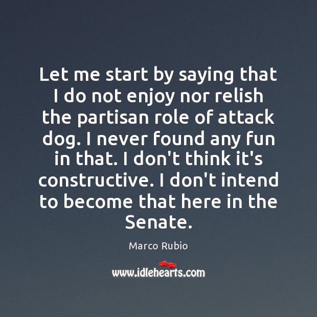 Let me start by saying that I do not enjoy nor relish Marco Rubio Picture Quote