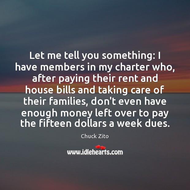 Let me tell you something: I have members in my charter who, Chuck Zito Picture Quote