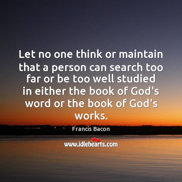 Let no one think or maintain that a person can search too Image