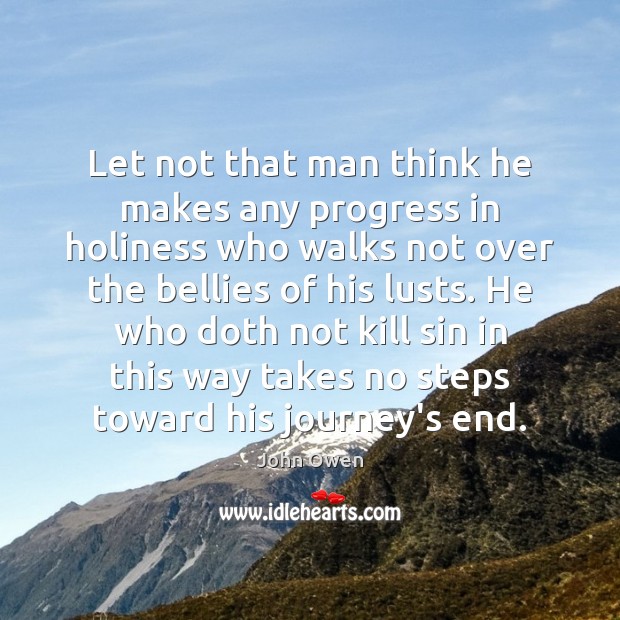 Let not that man think he makes any progress in holiness who Image