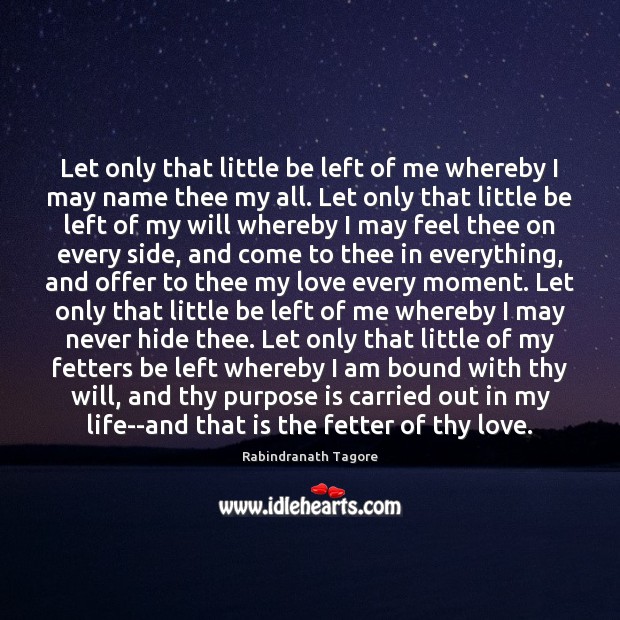 Let only that little be left of me whereby I may name Rabindranath Tagore Picture Quote
