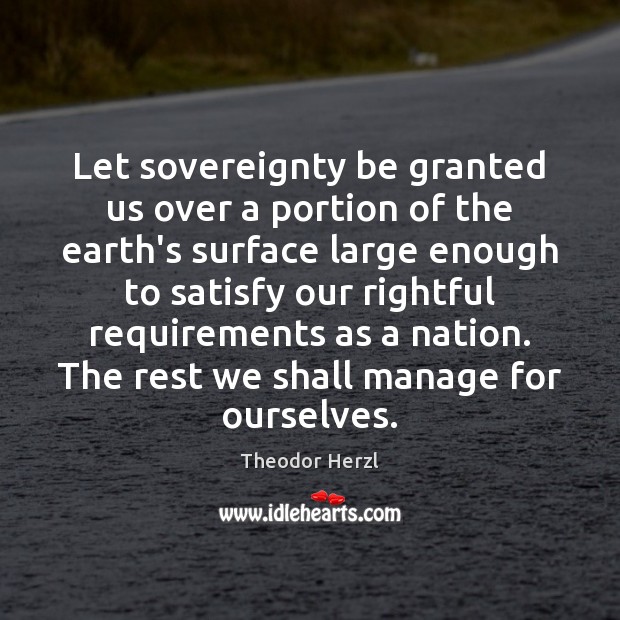 Let sovereignty be granted us over a portion of the earth’s surface Image