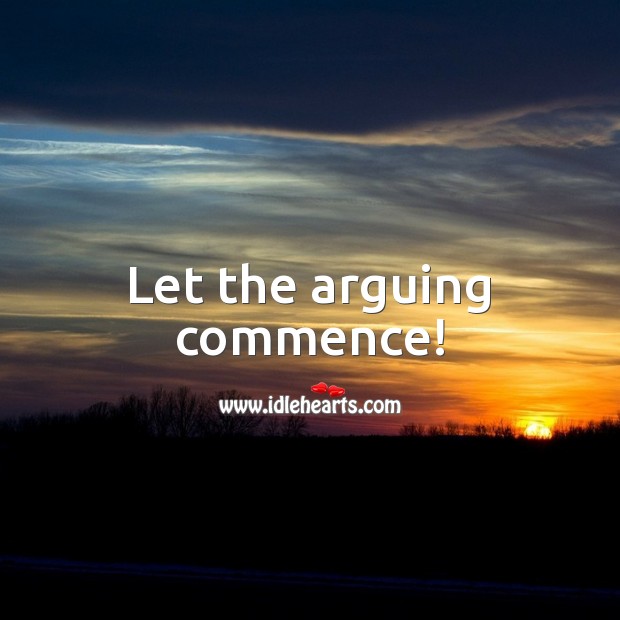 Let the arguing commence! Image