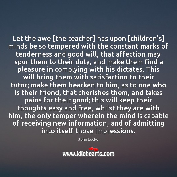 Let the awe [the teacher] has upon [children’s] minds be so tempered Image