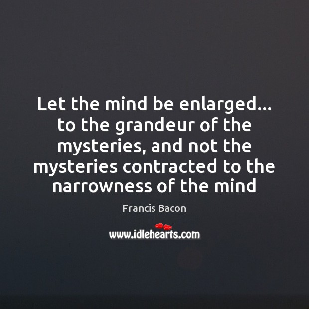 Let the mind be enlarged… to the grandeur of the mysteries, and Image