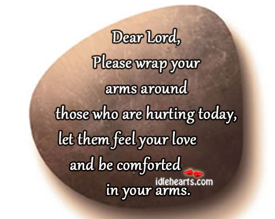 Feel your love and be comforted in your arms. Image