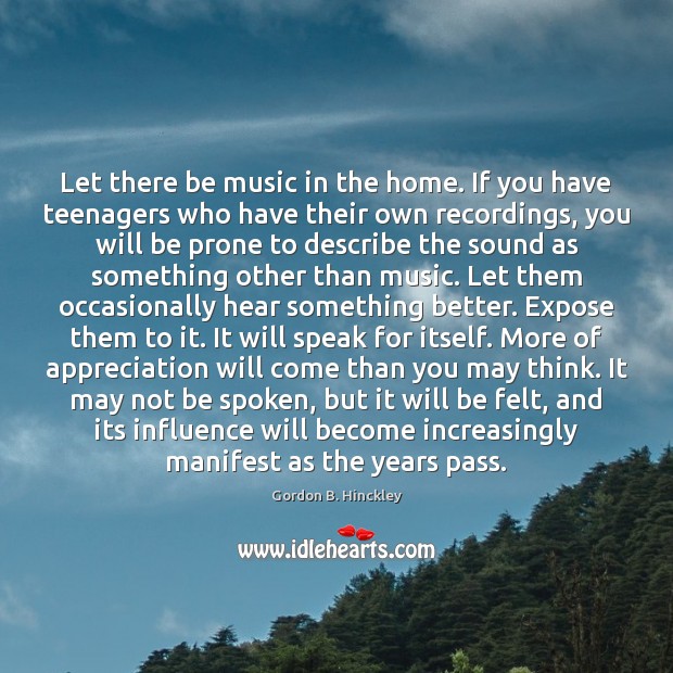 Let there be music in the home. If you have teenagers who Image