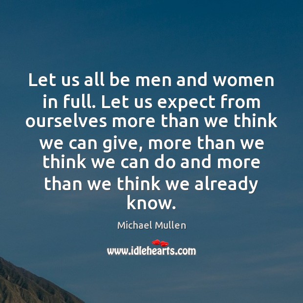 Let us all be men and women in full. Let us expect Image