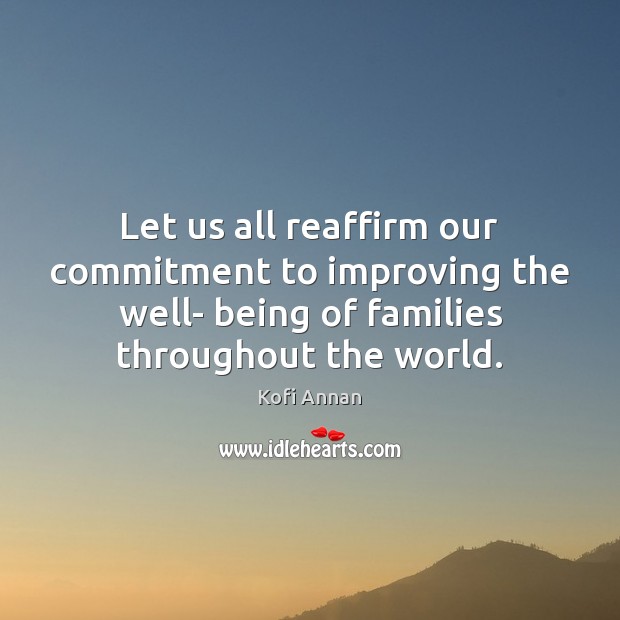 Let us all reaffirm our commitment to improving the well- being of Image