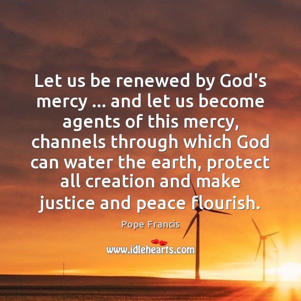 Let us be renewed by God’s mercy … and let us become agents Image