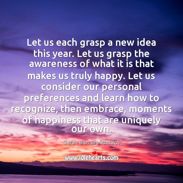 Let us each grasp a new idea this year. Let us grasp 
