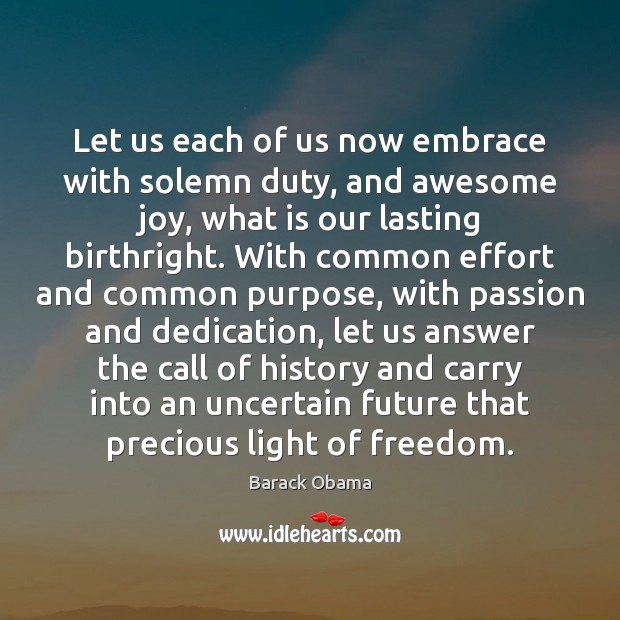 Let us each of us now embrace with solemn duty, and awesome Effort Quotes Image