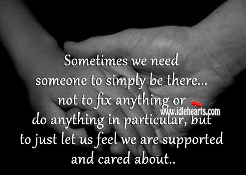 Just let us feel we are supported and cared about. Image