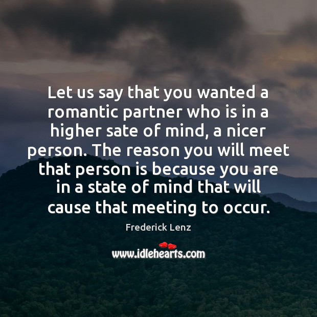 Let us say that you wanted a romantic partner who is in Frederick Lenz Picture Quote