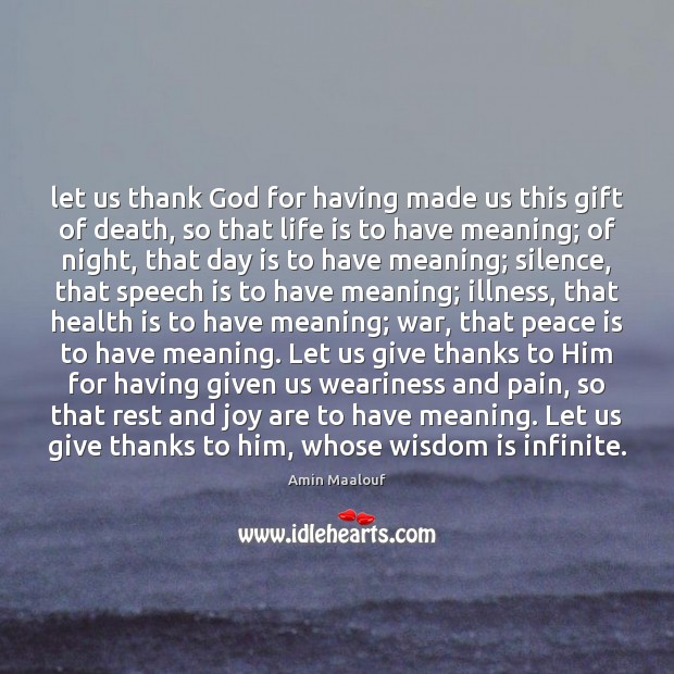 Let us thank God for having made us this gift of death, Peace Quotes Image