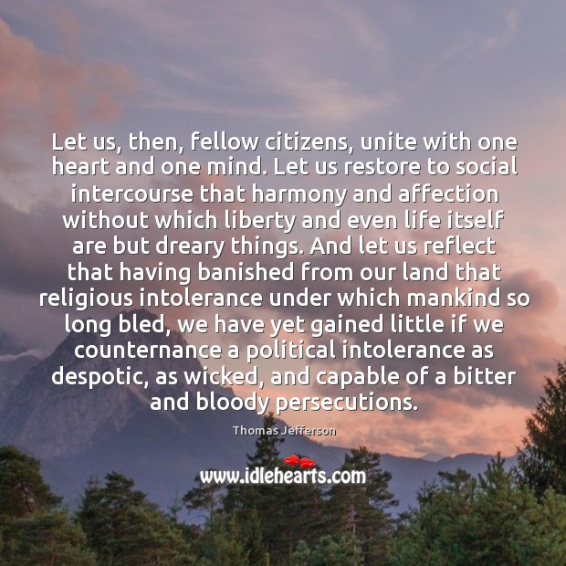 Let us, then, fellow citizens, unite with one heart and one mind. Image