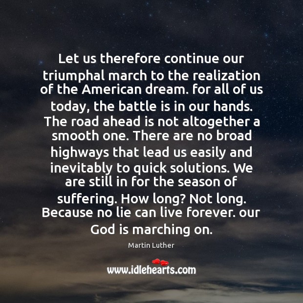 Let us therefore continue our triumphal march to the realization of the Martin Luther Picture Quote