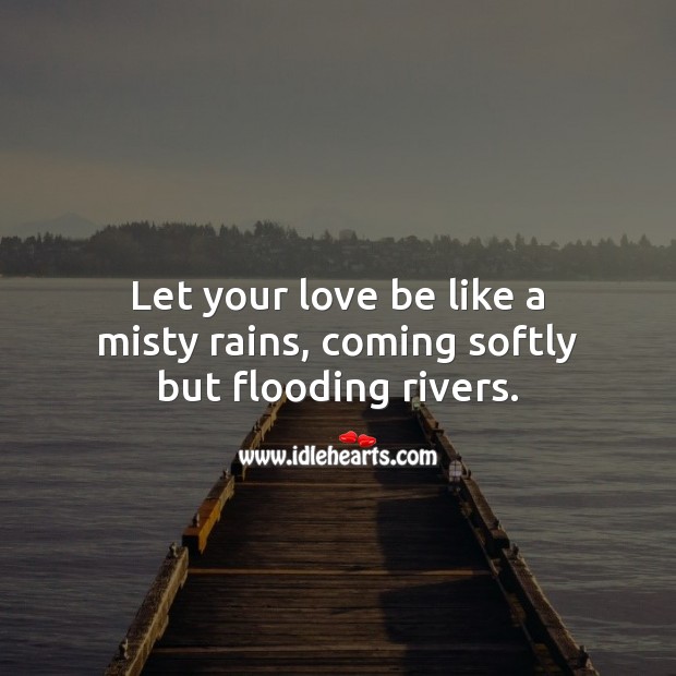 Let your love be like a misty rains Love Messages Image