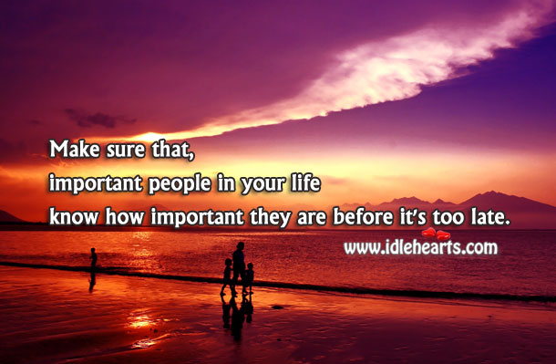 Let important people in your life know how important they are Image