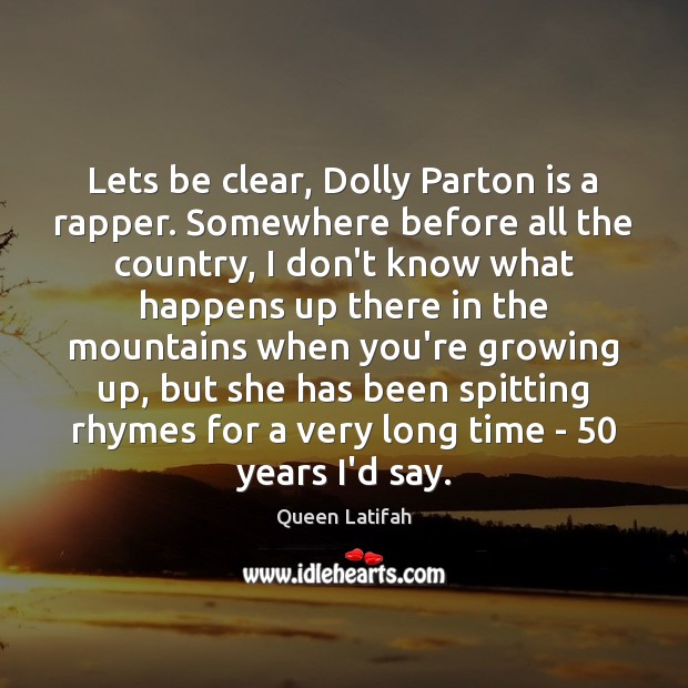 Lets be clear, Dolly Parton is a rapper. Somewhere before all the Image