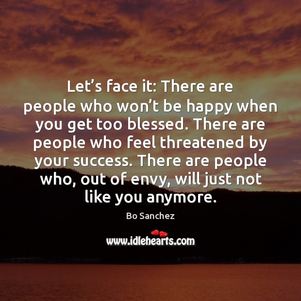 Let’s face it: There are people who won’t be happy 