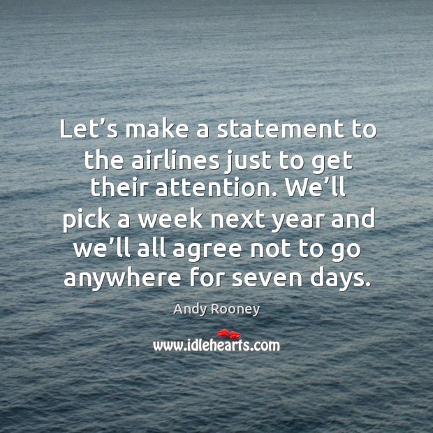 Let’s make a statement to the airlines just to get their attention. Image