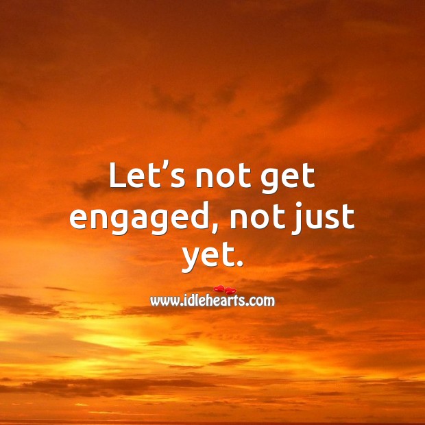 Let’s not get engaged, not just yet. Flirt Messages Image