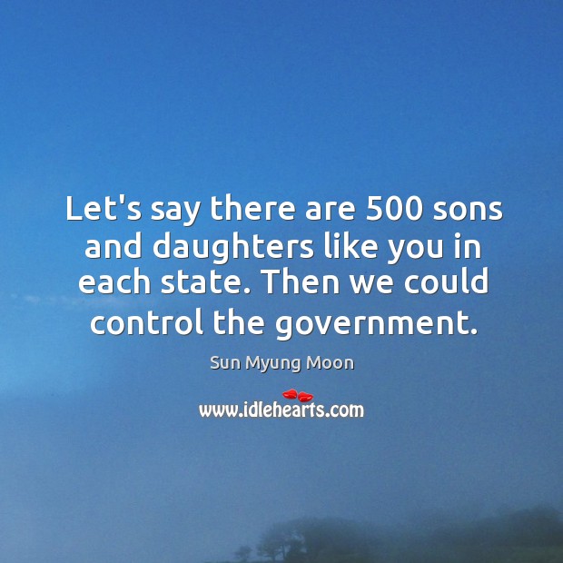 Let’s say there are 500 sons and daughters like you in each state. Image