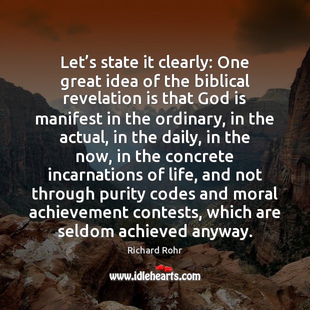 Let’s state it clearly: One great idea of the biblical revelation Richard Rohr Picture Quote