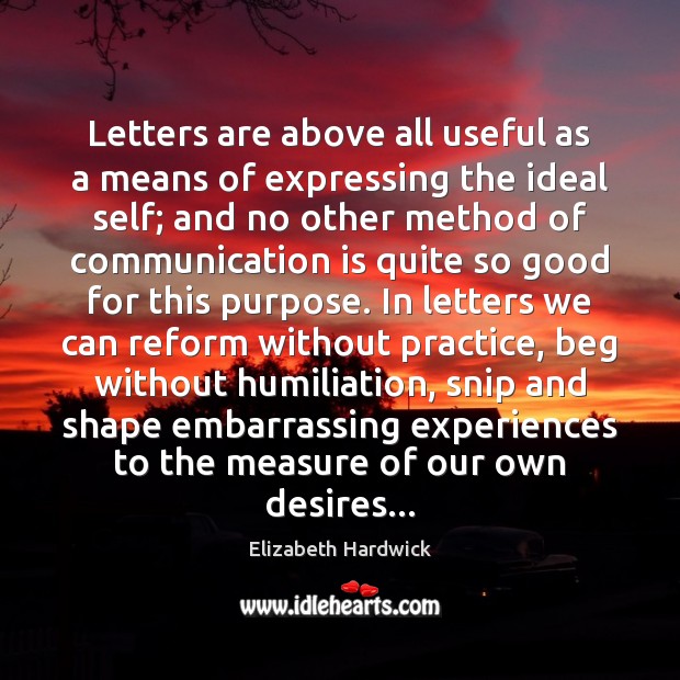 Letters are above all useful as a means of expressing the ideal Image