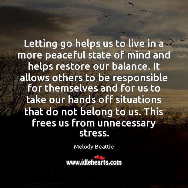 Letting go helps us to live in a more peaceful state of Melody Beattie Picture Quote