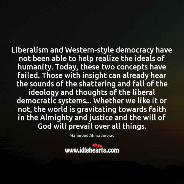 Liberalism and Western-style democracy have not been able to help realize the Image