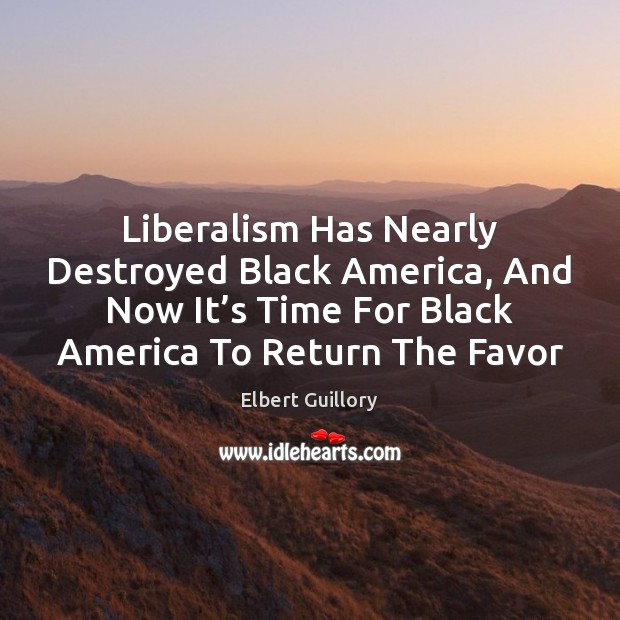 Liberalism Has Nearly Destroyed Black America, And Now It’s Time For Image