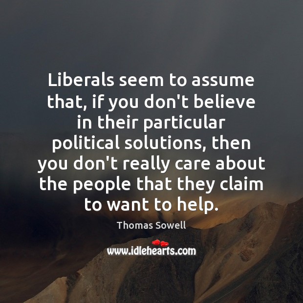Liberals seem to assume that, if you don’t believe in their particular Image