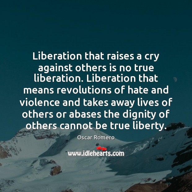 Liberation that raises a cry against others is no true liberation. Liberation Image