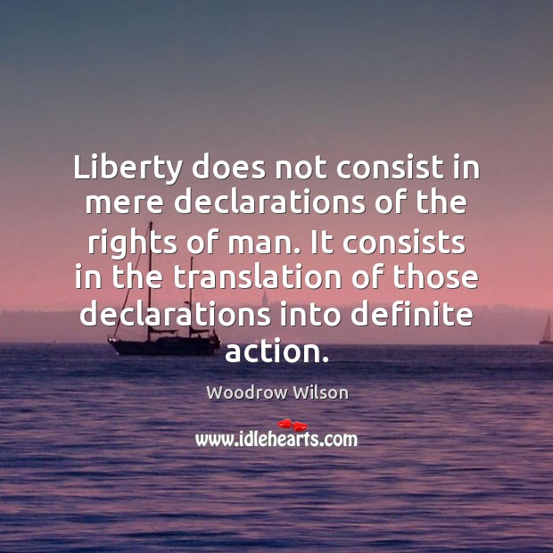 Liberty does not consist in mere declarations of the rights of man. Image