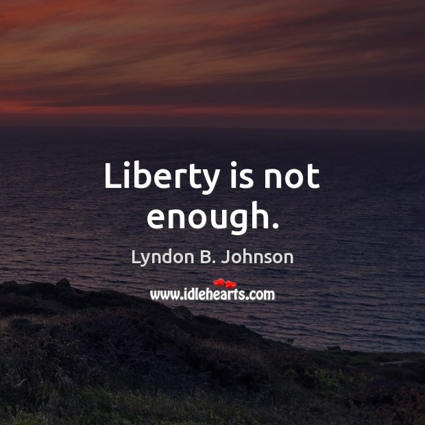 Liberty is not enough. Image