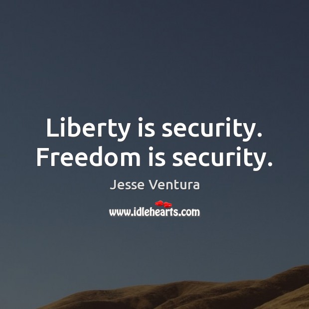 Liberty is security. Freedom is security. Freedom Quotes Image