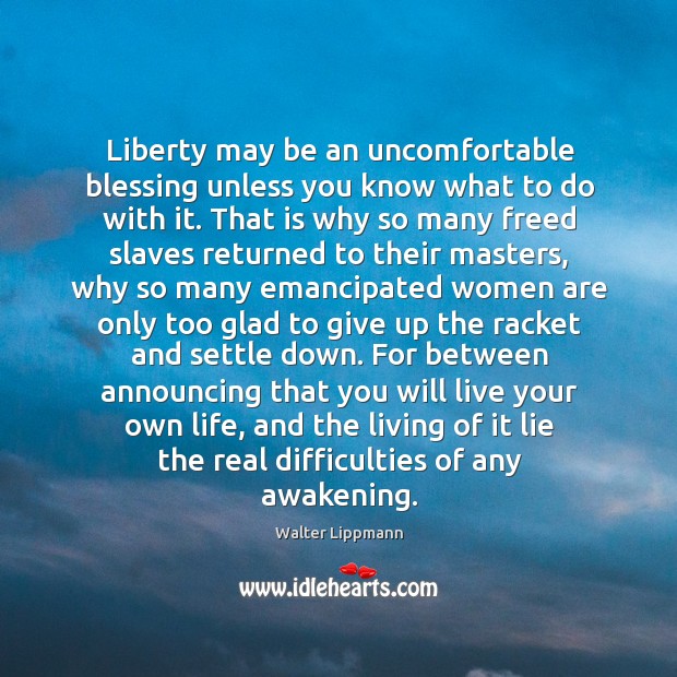 Liberty may be an uncomfortable blessing unless you know what to do Image