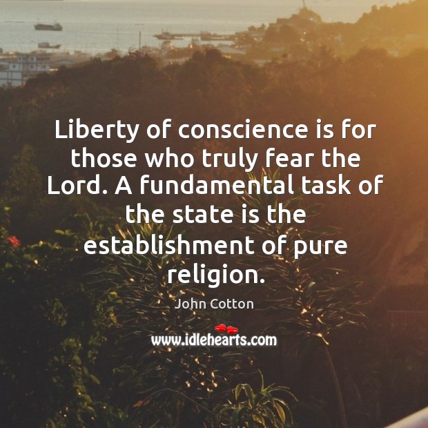 Liberty of conscience is for those who truly fear the Lord. A Image