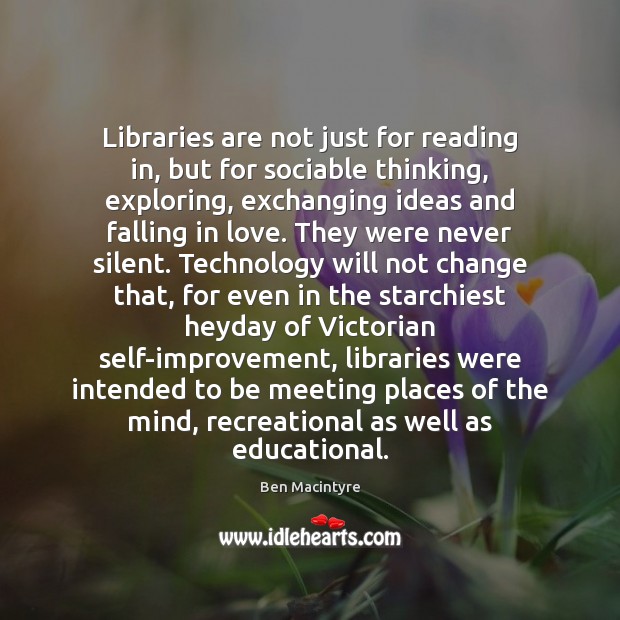 Libraries are not just for reading in, but for sociable thinking, exploring, Silent Quotes Image
