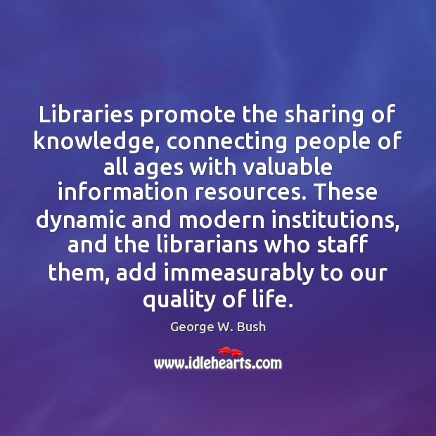 Libraries promote the sharing of knowledge, connecting people of all ages with Image