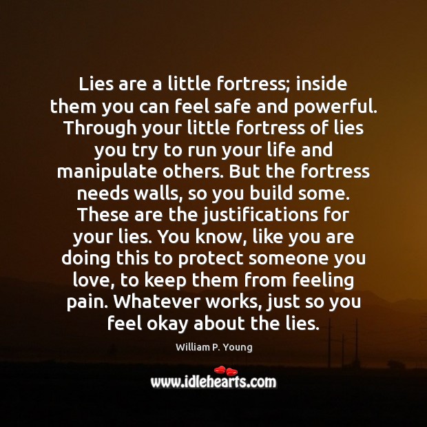 Lies are a little fortress; inside them you can feel safe and Image