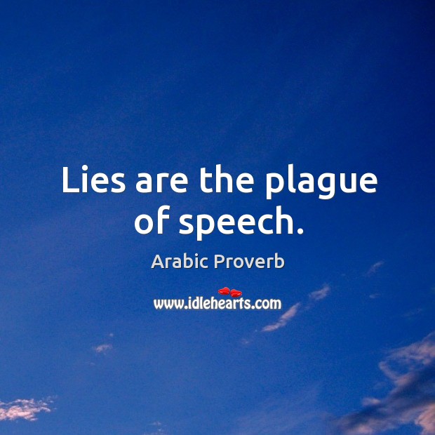 Lies are the plague of speech. Image