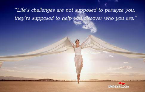 Life’s challenges are not supposed to paralyze you Image