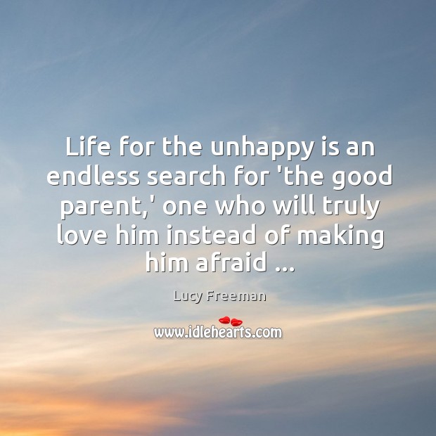 Life for the unhappy is an endless search for ‘the good parent, Image