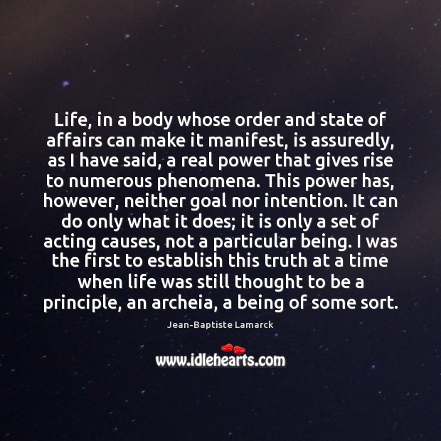 Life, in a body whose order and state of affairs can make Jean-Baptiste Lamarck Picture Quote